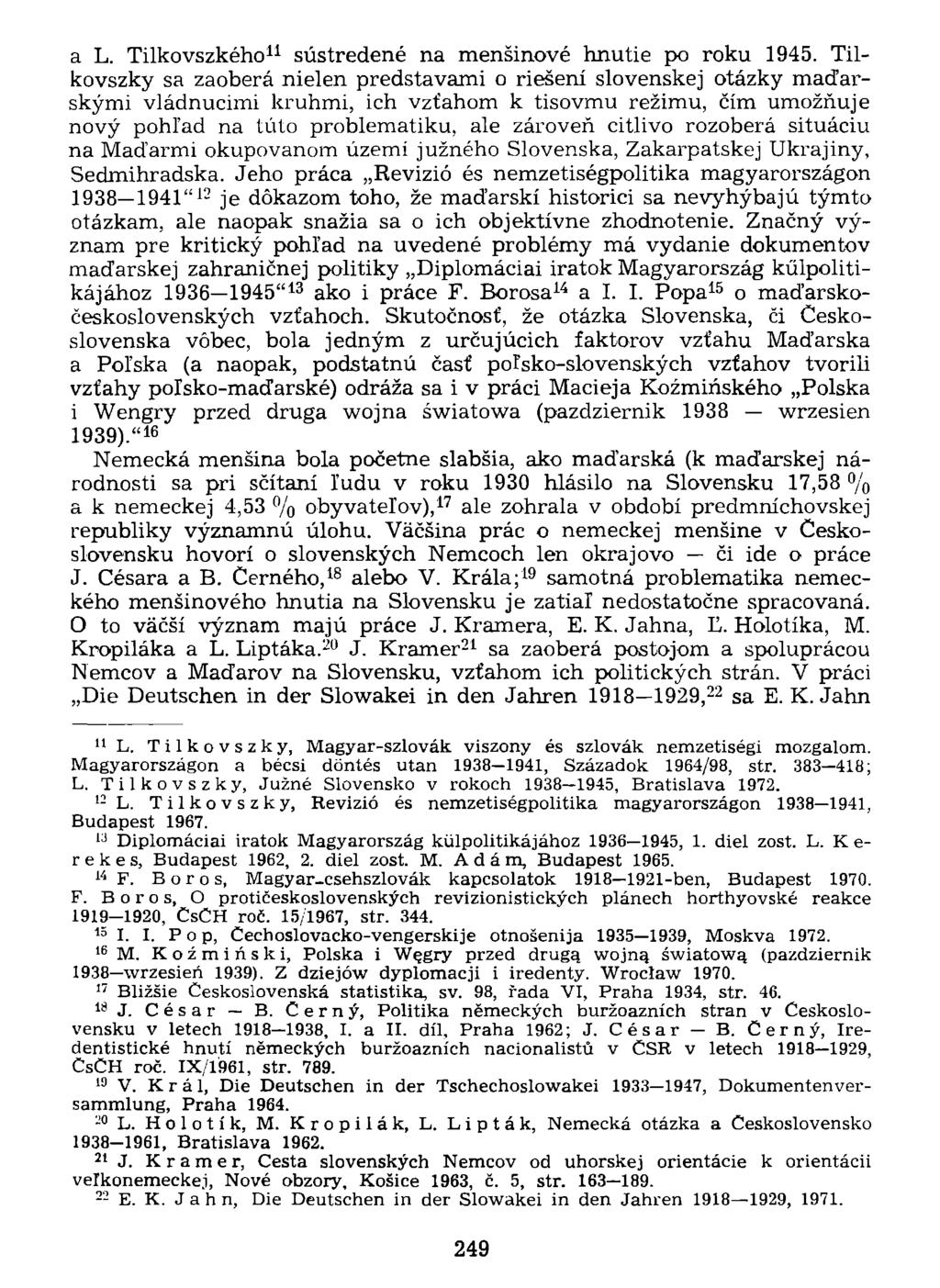 a L. Tilkovszkého 11 sústredené na menšinové hnutie po roku 1945.
