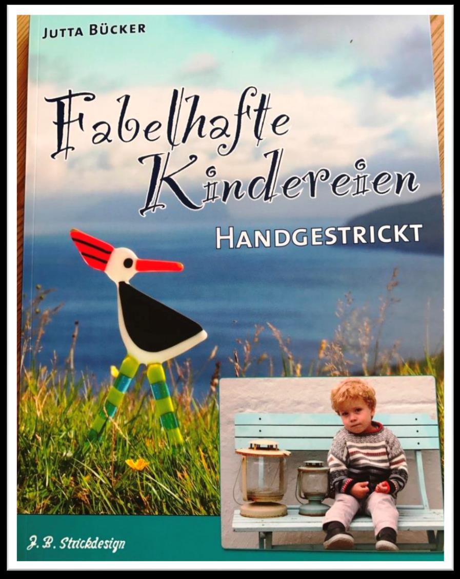 Noch ein weiteres neues Buch: Fabelhafte Kindereien von Jutta Bücker Jutta Bücker schreibt, sie hätte richtig Lust gehabt, mal wieder was für