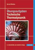 Gernot Wilhels Übungsaufgaben Technische Therodynaik ISBN (Buch): 978--446-45-6 ISBN (E-Book): 978--446-459- Weitere
