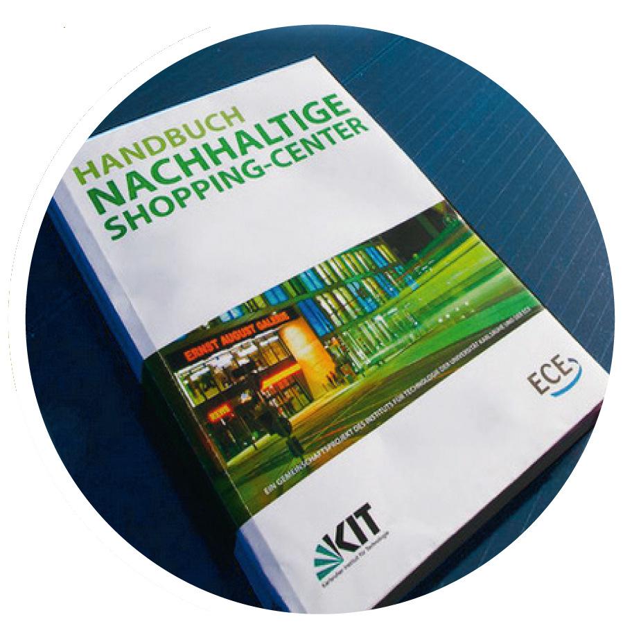 So hat die ECE gemeinsam mit der Universität Karlsruhe ein Nachhaltigkeitshandbuch für Shopping-Center