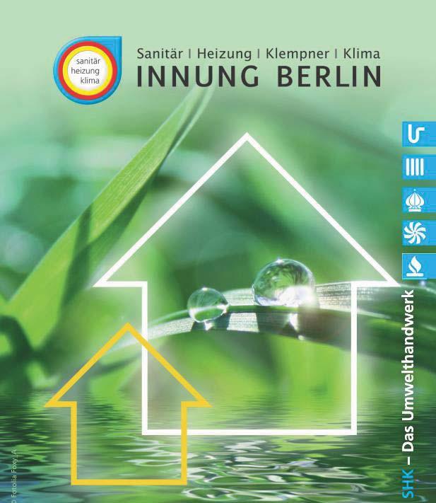 DIE INNUNG SHK BERLIN Wir vertreten als Fachverband regional und überregional die Interessen der Installateure und Heizungsbauer, Klempner und Ofen- und Luftheizungsbauer.