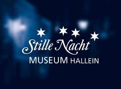 STILLE NACHT MUSEUM HALLEIN Gruberplatz 1 A-5400