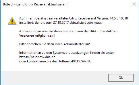 1. Windows 7, 8, 8.1 und 10 (32 oder 64 Bit) 1.1. Citrix Receiver Version überprüfen Bei Anmeldung am DAA-Desktop wird die Citrix Receiver Version ihres Gerätes überprüft.