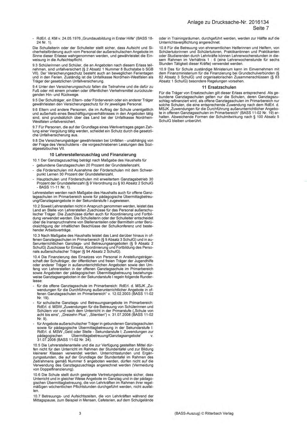 Anlage zu Drucksache-Nr. 2016134 Seite 7 - RdErl. d. KM v.24.05.1976 Grundausbildung in Erster Hilfe" (BASS 18-24 Nr. 1).