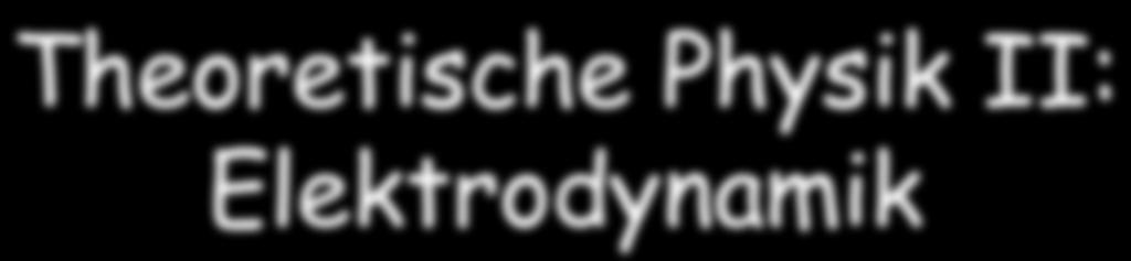 Theoretische Physik II: