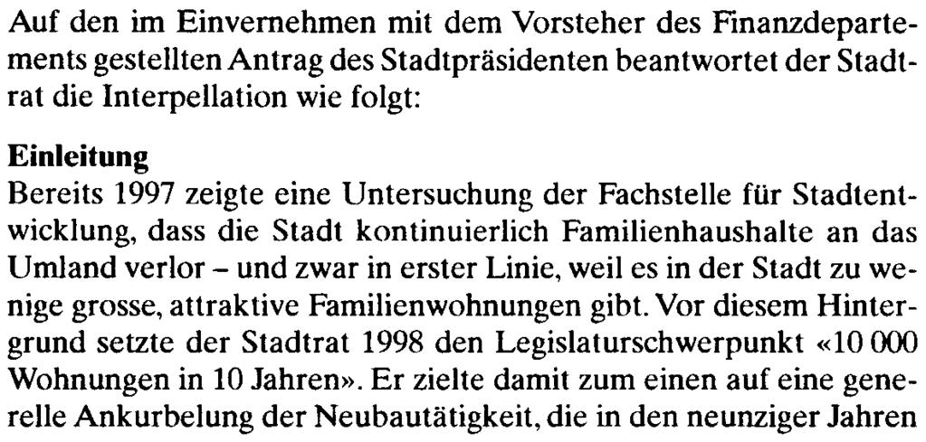 Oktober 2002 reichten die Gemeinderäte Albert Leiser (FDP) und Robert Schönbächler (CVP) folgende Interpellation GR Nr.