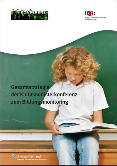 2006: KMK Gesamtstrategie zum Bildungsmonitoring A Internationaler Vergleich durch Teilnahme an Studien B Ländervergleich