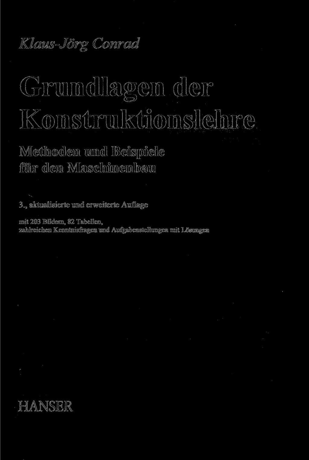 Klaus-Jörg Conrad Grundlagen der Konstruktionslehre Methoden und Beispiele für den Maschinenbau 3.