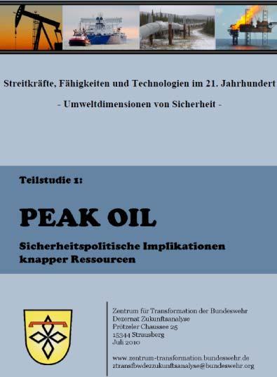 Bundeswehrstudie zu Peak Oil Der Eintritt des Peak Oil ist ( ) unvermeidlich.