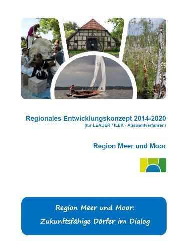 Landwirtschaftsfonds für die Entwicklung des ländlichen Raums (ELER) gefördert LEADER-Region Meer und Moor: seit Februar 2015 Kooperation der Städte Neustadt a. Rbge.