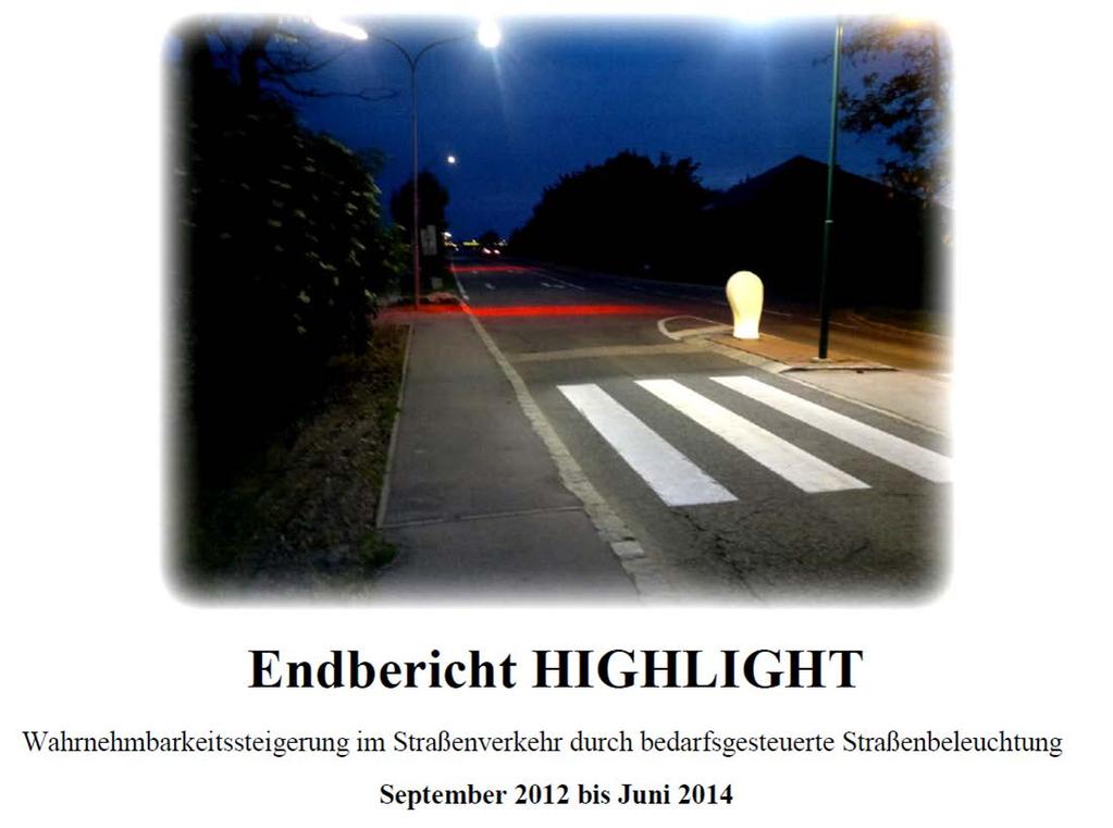 Problem: Projekt Highlight Österreichischer Verkehrssicherungsfond - BMVIT Annäherungsgeschwindigkeit in den Dunkelstunden fast 10