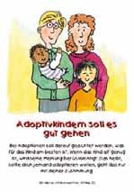 Artikel 21 Artikel 22 Artikel 23 Artikel 24 Die Vertragsstaaten, die das System der Adoption anerkennen oder zulassen, gewährleisten, dass dem Wohl des Kindes bei der Adoption die höchste Bedeutung