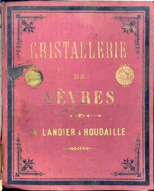 Catalogue Cristallerie de Sèvres A. Landier & Houdaille, 1. et 2. partie, um 1880 Anciennes Verreries Royales, Fabrique au Bas-Meudon (Dép.
