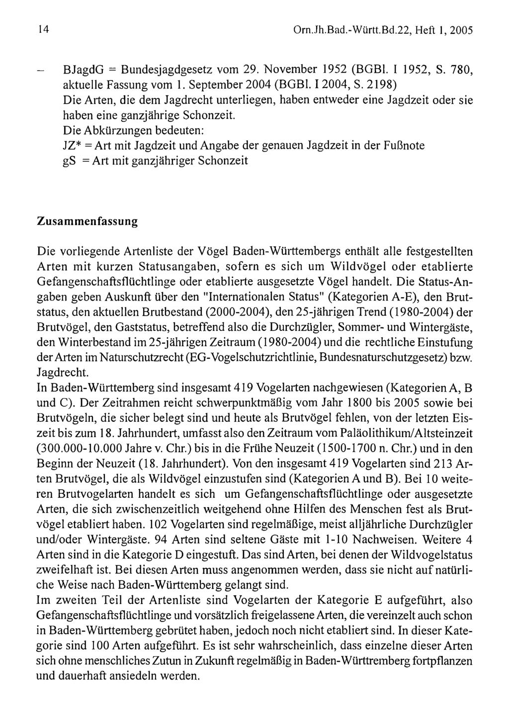 Ornithologische esellschaft Baden-Württemberg, download unter www.biologiezentrum.at 14 Orn.Jh.Bad.-Württ.Bd.22, Heft 1, 2005 - = Bundesjagdgesetz vom 29. November 1952 (BBl. I 1952, S.