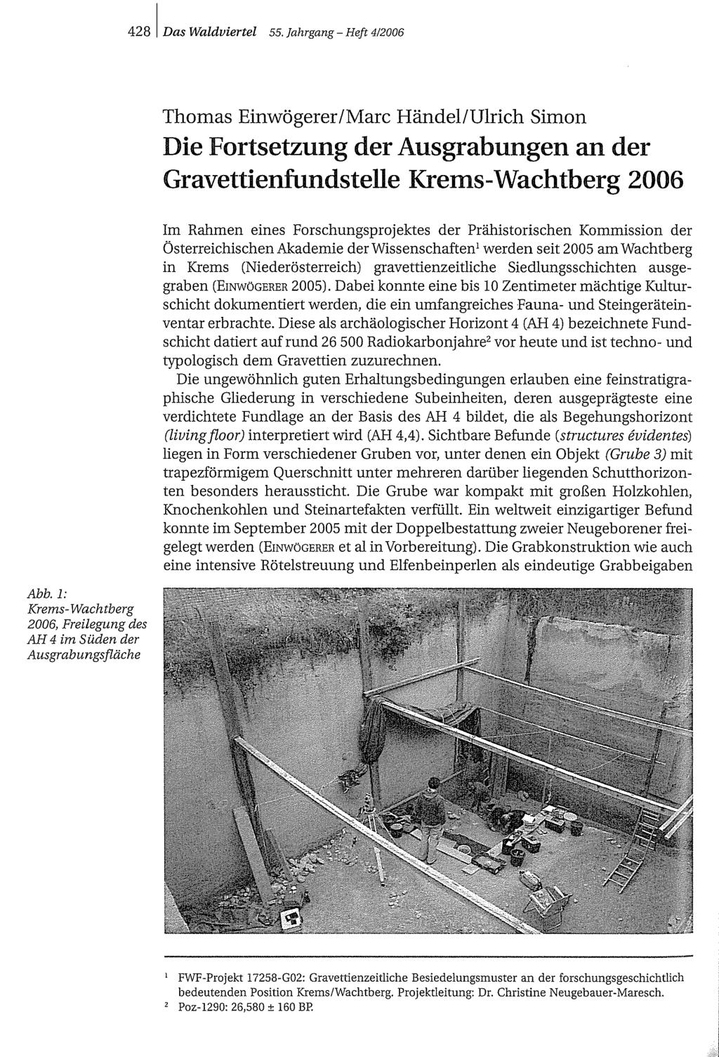 4281 Das Waldviertel 55. Jahrgang - Heft 4/2006 Thomas Einwögerer/Marc Händel/Ulrich Simon Die Fortsetzung der Ausgrabungen an der Gravettienfundstelle Krems-Wachtberg 2006 Abb.
