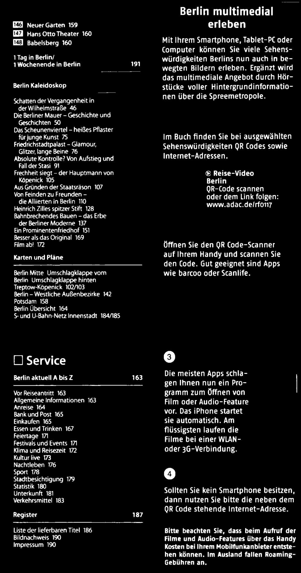 172 Karten und Pläne Berlin Mitte Umschlagklappe vom Berlin Umschlagklappe hinten Treptow-Köpenick 102/103 Berlin - Westliche Außenbezirke 142 Potsdam 158 Berlin Übersicht 164 S- und U-Bahn-Netz
