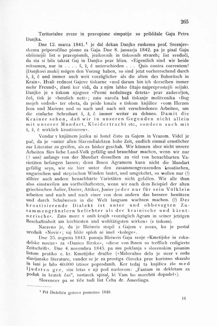 Teritorialne zveze in pravopisne simpatije so približale Gaju Petra Danjka. Dne 12. marca 1841. 1 je dal dekan Danjko ruskemu prof. Sreznjevskemu priporočilno pismo za Gaja. Dne 8. januarja 1842.