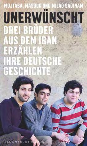 Lesen Unerwünscht: drei Brüder aus dem Iran erzählen ihre deutsche Geschichte Die drei Brüder Mojtaba, Masoud und Milad Sadinam wachsen in den achtziger Jahren im Iran auf.