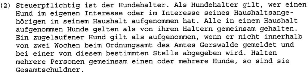 ) in den jeweils gültigen Fassungen hat die Gemeindevertretung Temmen-Ringenwalde in ihrer Sitzung am 02.04.2002 folgende Hundesteuersatzung beschlossen. 1 Steuergegenstand, Steuerpflicht, Haftung,,,.