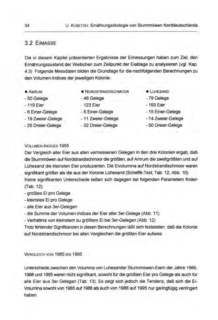 34 U. KuBETzKi: Ernährungsökologie von Sturmmöwen Norddeutschlands 3.