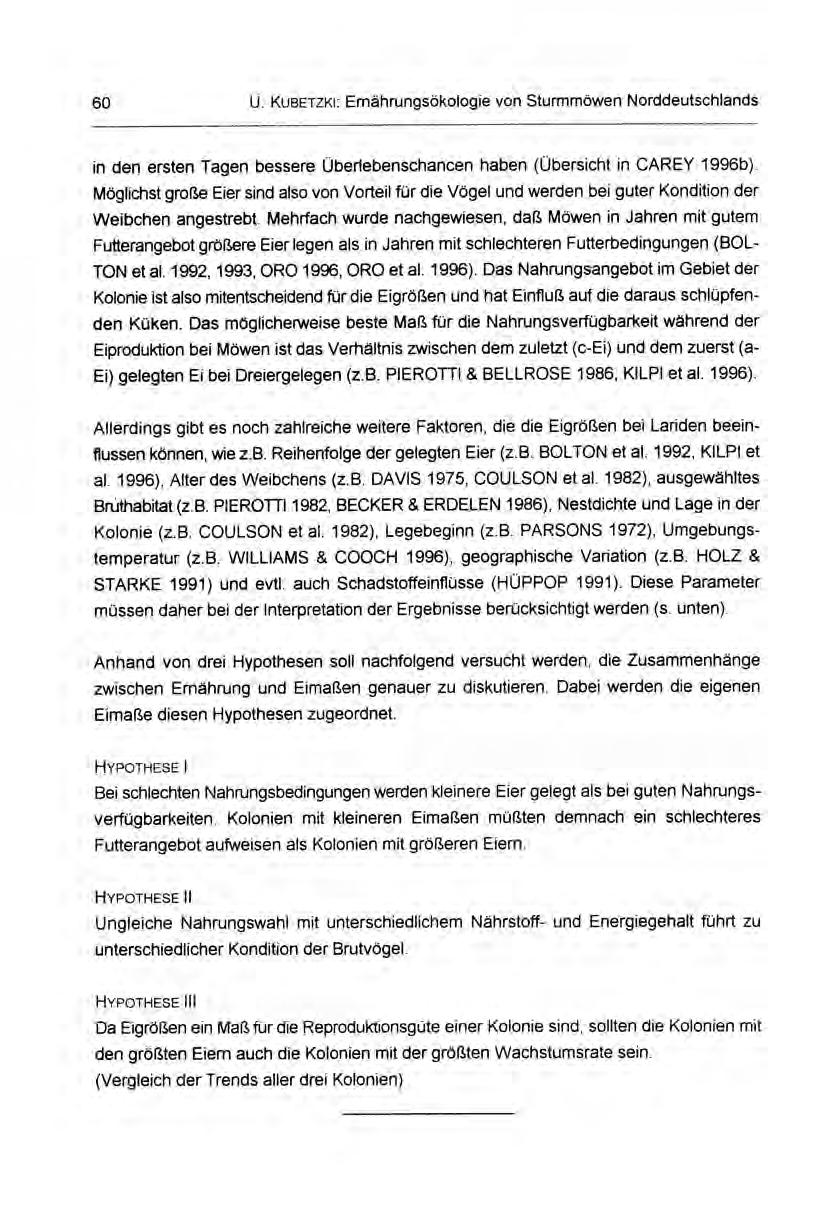60 U. KuBETzki: Ernährungsökologie von Sturmmöwen Norddeutschlands in den ersten Tagen bessere Überlebenschancen haben (Übersicht in CAREY 1996b).
