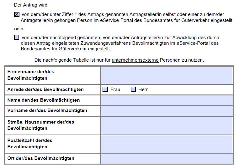 1.3 Bevollmächtigung Kreuzen Sie an, ob der Antrag von dem antragstellenden Unternehmen selbst bzw.