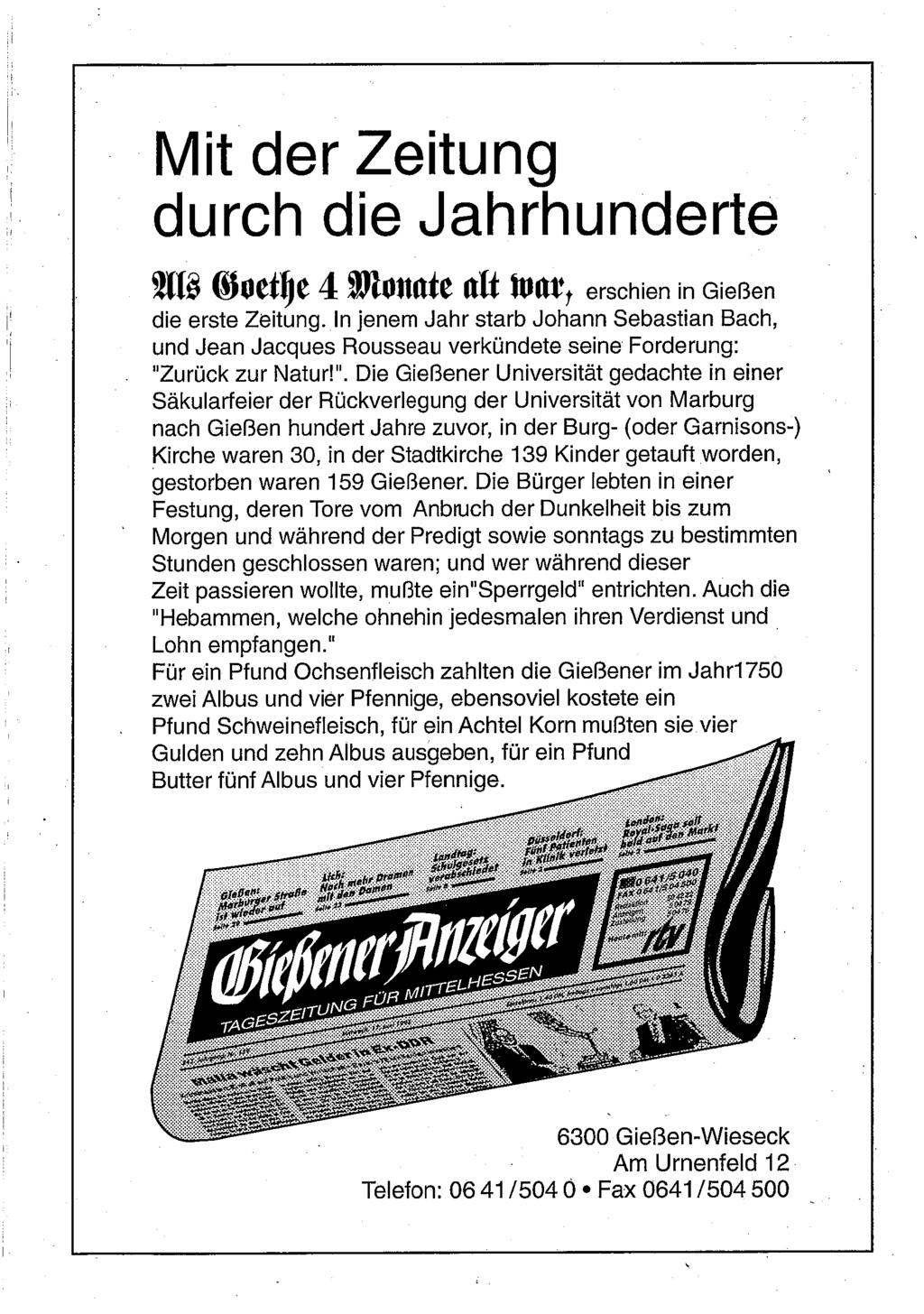 Mit der Zeitung durch die Jahrhunderte Ute (oetije 4 Monate att Matt erschien in Gießen die erste Zeitung.