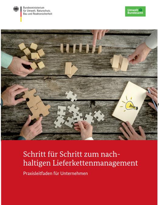 2017: Schritt für Schritt zum nachhaltigen Lieferkettenmanagement. Praxisleitfaden für Unternehmen.