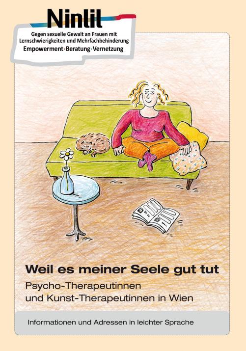Therapeutinnen-Verzeichnis Psycho-Therapeutinnen und Kunst-Therapeutinnen in Wien 14 Diese Broschüre heißt Weil es meiner Seele gut tut.