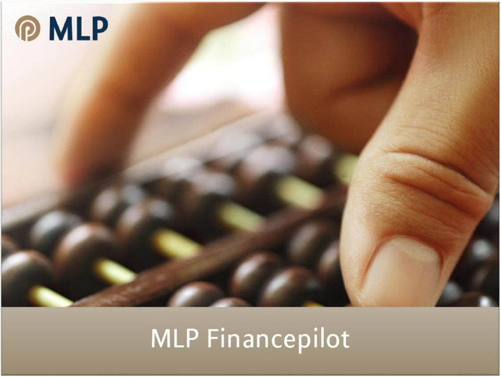 MLP Financepilot der private Bankschalter auf Ihrem PC Der MLP Financepilot dient als privater Bankschalter auf Ihrem PC.