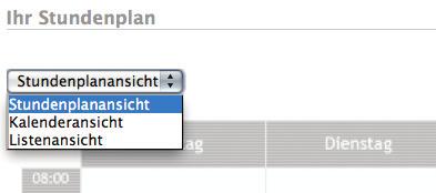 Stundenplan alternative Ansicht wählen 5 Alternativ kann über die Selectbox eine Kalender- oder eine Listenansicht eingestellt werden Kalenderansicht: die Termine der aktuellen Woche werden angezeigt.