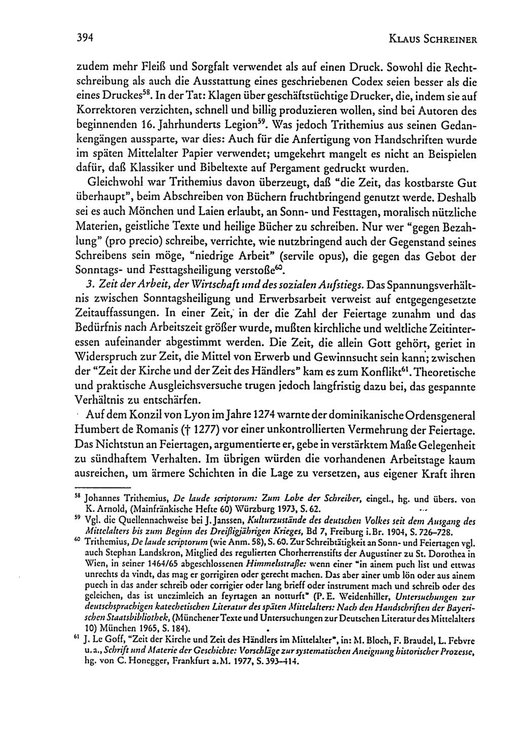 394 KLAUS SCHREINER zudem mehr Fleiß und Sorgfalt verwendet als auf einen Druck. Sowohl die Recht- schreibung als auch die Ausstattung eines geschriebenen Codex seien besser als die eines Druckes5ß.