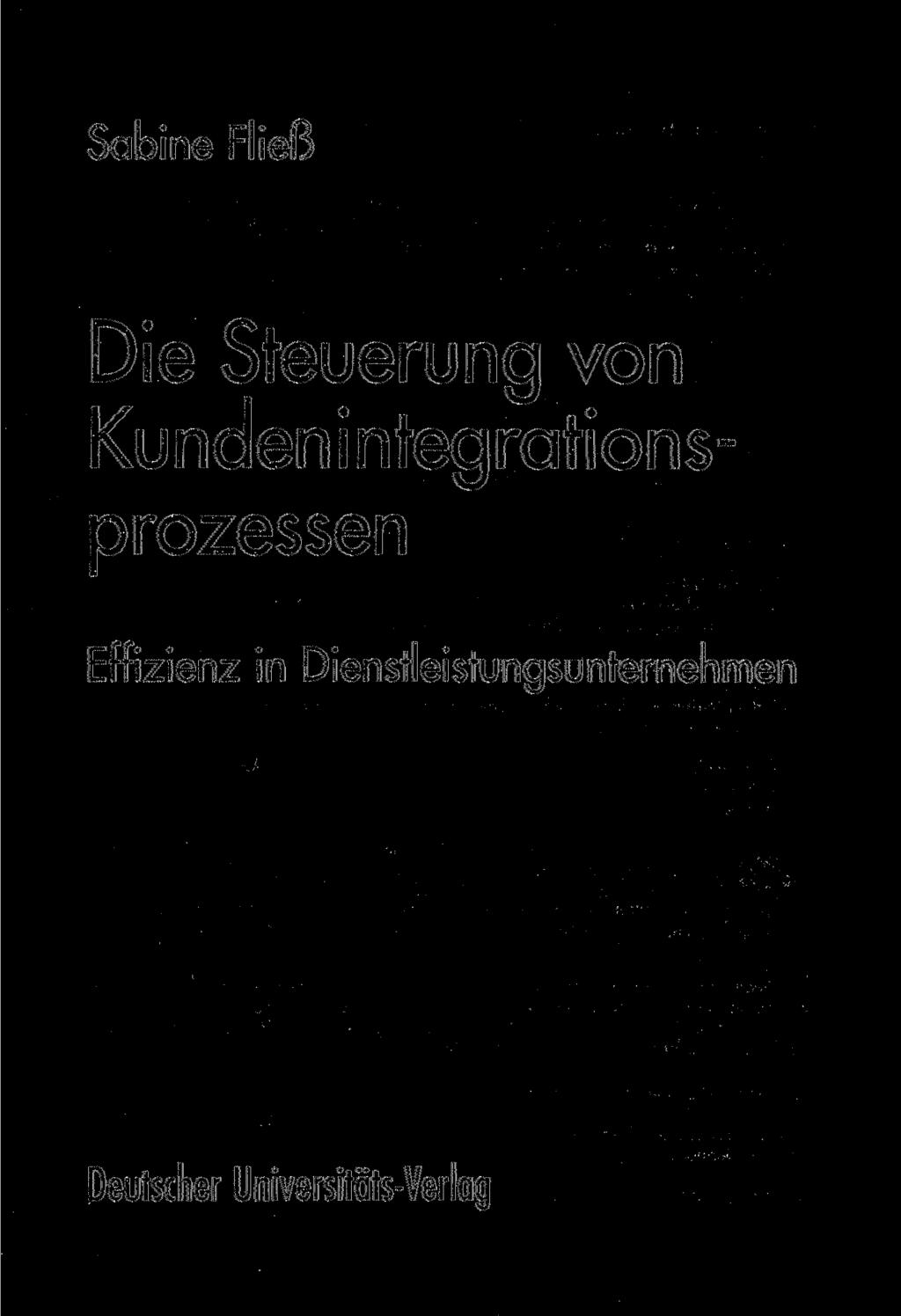 Sabine Fließ Die Steuerung von Kundenintegrationsprozessen