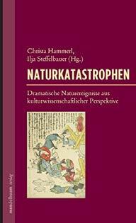 ) ISBN 978-3-2057-8846-1 EUR 150,00 Naturkatastrophen Autoren: Christa