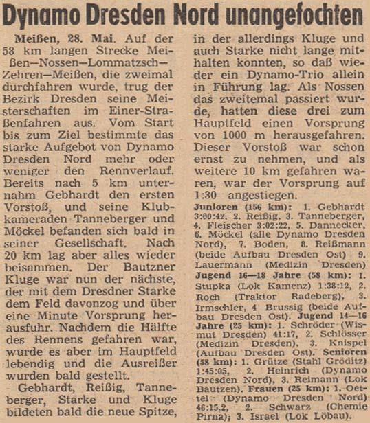 28.5.1961: Bezirksmeisterschaften im Straßeneinzelfahren in Meißen Männer (156 km): 1. Gebhardt (SG Dynamo Dresden-Nord) 3:00:42 Stunden 2. Reißig (SG Dynamo Dresden-Nord) 3.