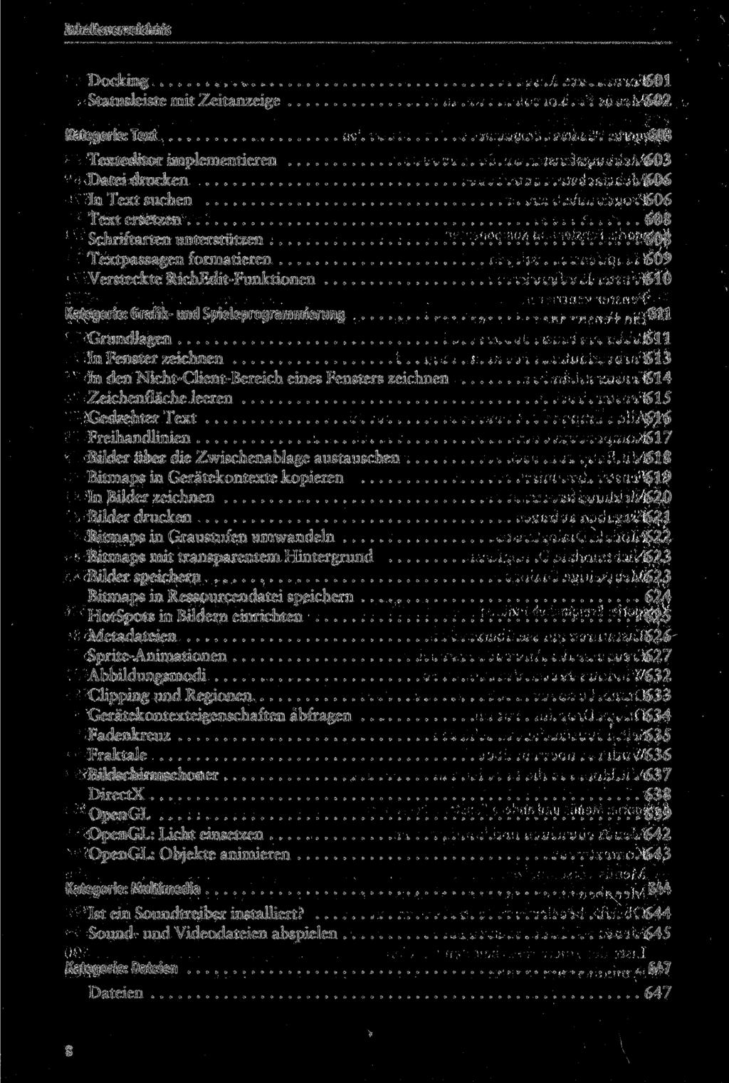 Docking 601 Statusleiste mit Zeitanzeige 602 Kategorie: Text 603 Texteditor implementieren 603 Datei drucken 606 In Text suchen 606 Text ersetzen 608 Schriftarten unterstützen 608 Textpassagen