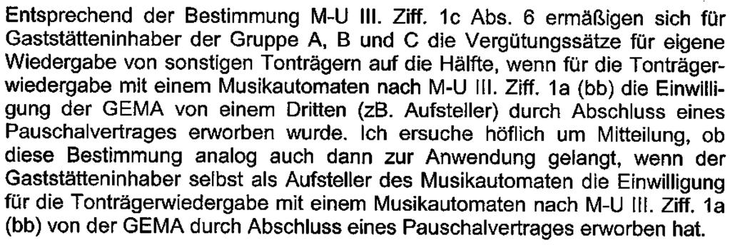 6 ermäßigen sich tür Gaststätteninhaber der Gruppe A, Bund C die Vergütungssätze tür eigene Wiedergabe von sonstigen Tonträgern auf die Hälfte, wenn tür die Tonträgerwiedergabe mit