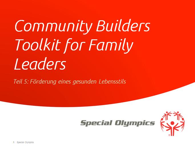 Das Community Builder Toolkit for Family Leaders, Teil 5: Förderung eines gesunden Lebensstils stellt Power Point Präsentationen, Beispielmaterialien, Vorlagen und Leitfäden für Mitarbeiter und