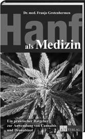 Zwei Standardwerke zum Thema Hanf Das Standardwerk des Cannabis- Experten gibt Auskunft über Therapien mit Cannabis und Dronabinol.
