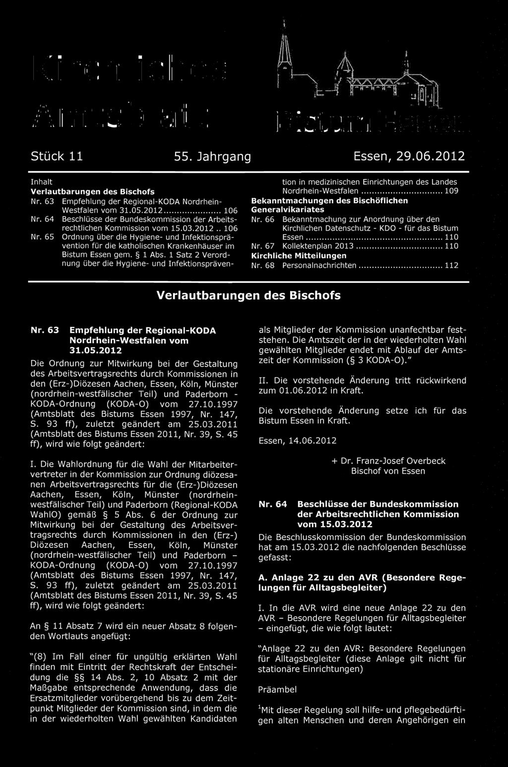 66 Bekanntmachung zur Anordnung über den Kirchlichen Datenschutz - KDO - für das Bistum Essen... 110 Nr. 67 Kollektenplan 2013... 110 Kirchliche Mitteilungen Nr. 68 Personalnachrichten.