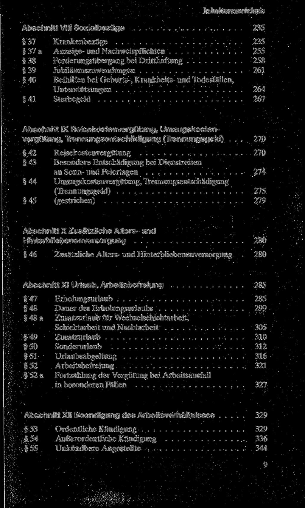 Abschnitt VIII Sozialbezüge 235 37 Krankenbezüge 235 37 a Anzeige- und Nachweispflichten 255 38 Forderungsübergang bei Dritthaftung 258 39 Jubiläumszuwendungen 261 40 Beihilfen bei Geburts-,