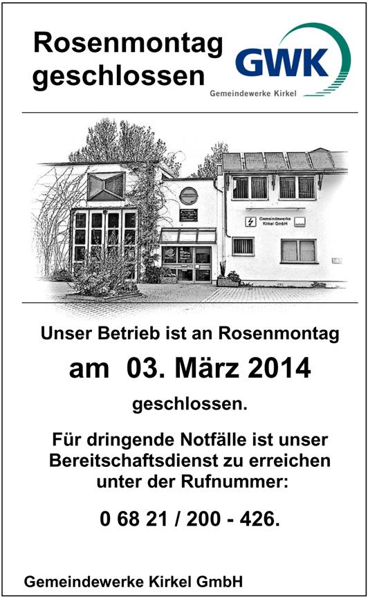 Die Gemeindewerke Kirkel GmbH informiert 28.02. 80. Geburtstag von Herrn Leo Weißmann, wohnhaft in Kirkel, Ortsteil Limbach, Schubertstraße 2 Rathaus geschlossen Am 27.