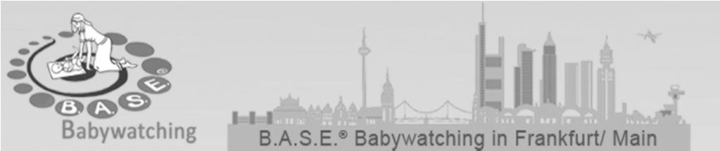 B.A.S.E. in Hessen! www.base-babywatching-frankfurt.