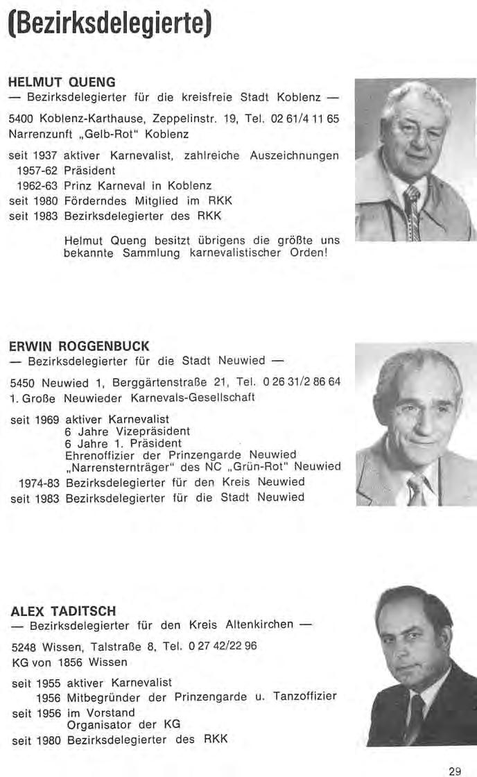 (Bezirksdelegierte) HELMUT QUENG Bezirksdelegierter für die kreisfreie Stadt Koblenz 5400 Koblenz-Karthause, Zeppelinstr. 19, Tel.
