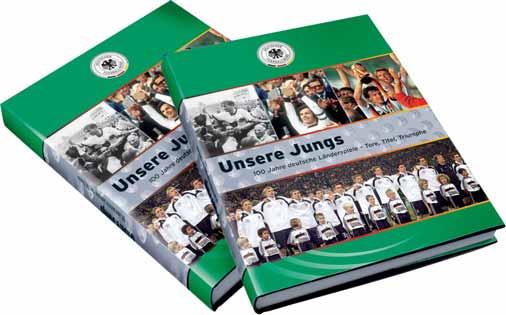 »Unsere Jungs: 100 Jahre deutsche Länderspiele Tore, Titel, Triumphe«ist das Buch