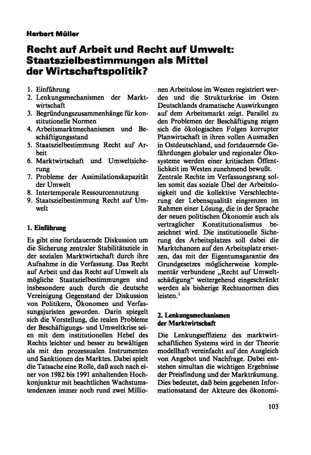 Herbert Müller Recht auf Arbeit und Recht auf Umwelt: Staatszielbestimmungen als Mittel der Wirtschaftspolitik? 1. Einführung 2. Lenkungsmechanismen der Marktwirtschaft 3.