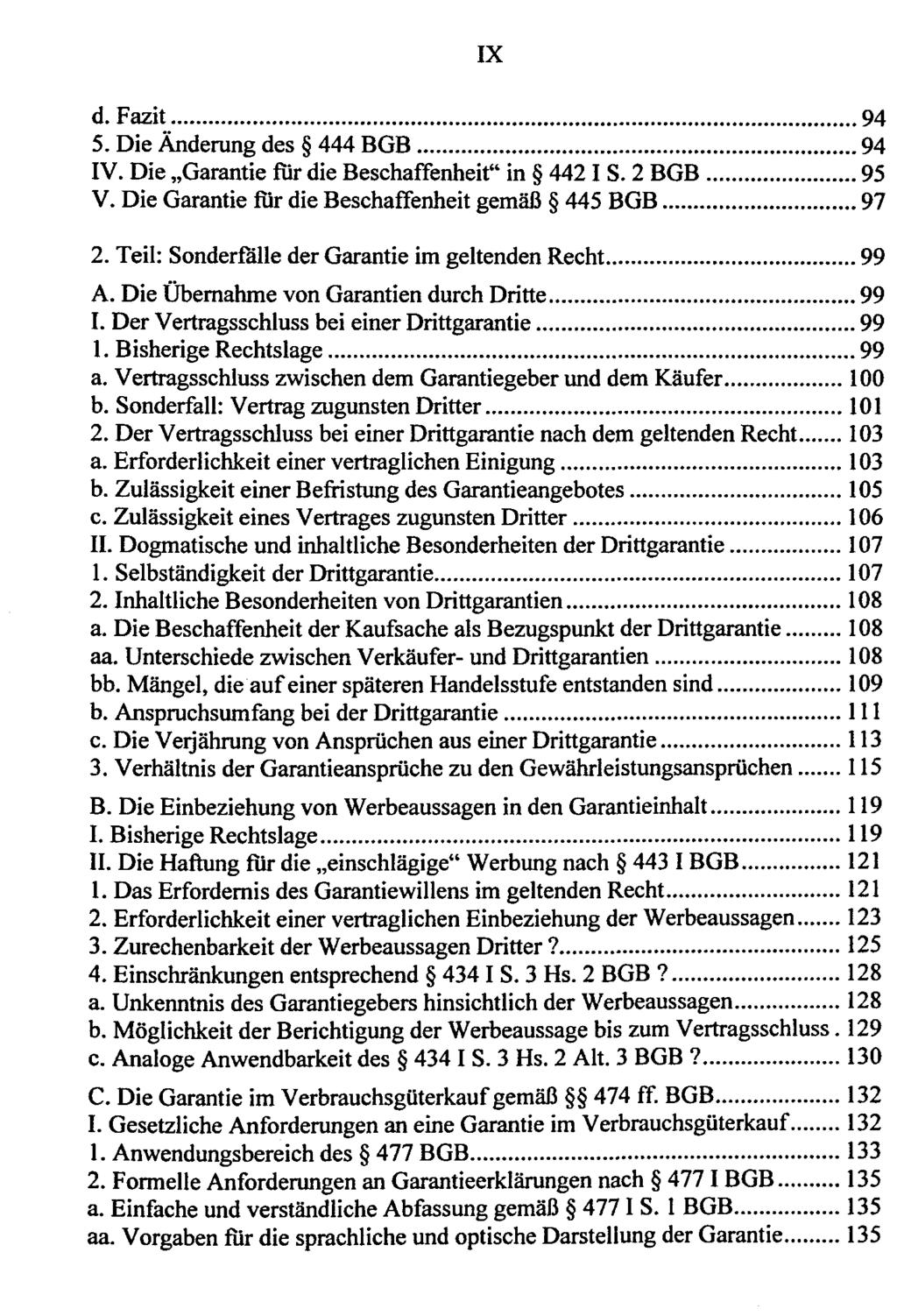 IX d. Fazit 94 5. Die Änderung des 444 BGB 94 IV. Die Garantie für die Beschaffenheit" in 4421 S. 2 BGB 95 V. Die Garantie für die Beschaffenheit gemäß 445 BGB 97 2.