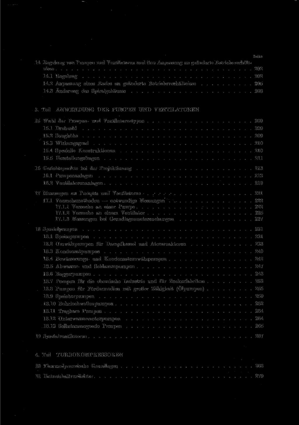 14 Regelung von Pumpen und Ventilatoren und ihre Anpassung an geänderte Betriebsverhältnisse 202 14.1 Regelung 202 14.2 Anpassung eines Rades an geänderte Betriebsverhältnisse 205 14.