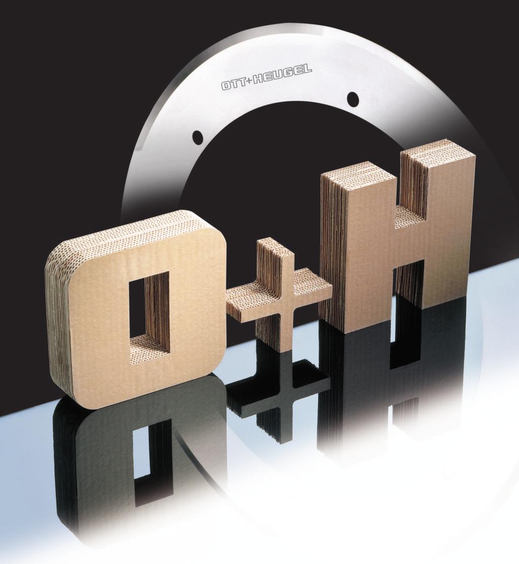 Kreismesser aus HSS und Vollhartmetall Kreismesser für die Wellpappeindustrie 5 Seit einigen Jahren fertigt OTT+HEUGEL Kreismesser aus Vollhartmetall für die Wellpappeindustrie.