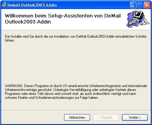 Danach beginnt die Installation des Add-Ins. Abbildung 5 Outlook 2003: Installationsdialoge des Outlook 2003 Add-Ins (1/4) Bestätigen Sie den Dialog mit Weiter.